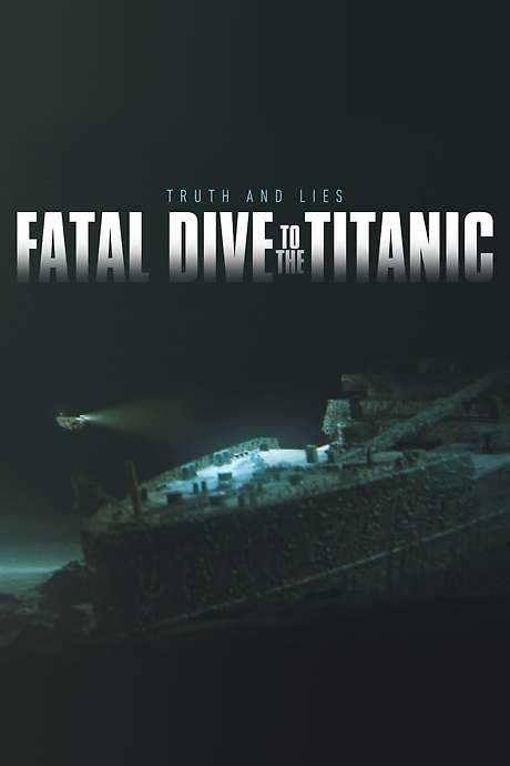 Fatal Dive to the Titanic: Truth and Lies